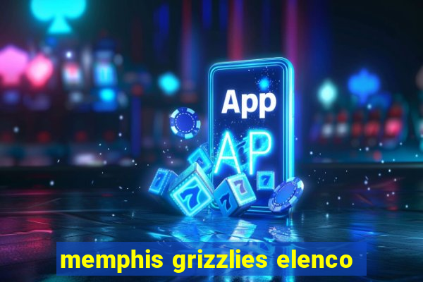 memphis grizzlies elenco